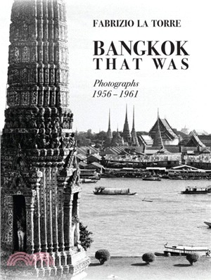 Bangkok That Was：Photographs 1956-61