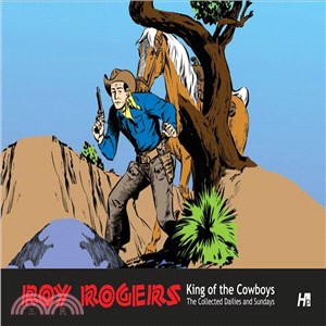 Roy Rogers ─ King of the Cowboys: The Collected Dailies and Sunday