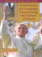 John Paul II: Confronting the Language Empowering the Culture of Death