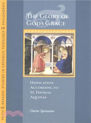 The Glory of God's Grace ― Deification According to St. Thomas Aquinas