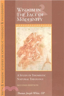 Wisdom in the Fact of Modernity ― A Study in Thomistic Natural Theology