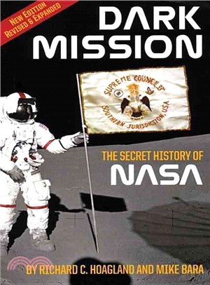 Dark Mission: The Secret History of National Aeronautics and Space Administration