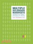 The Multiple Sclerosis Manifesto: Action to Take, Principles to Live by