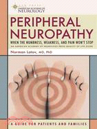 Peripheral Neuropathy: When the Numbness, Weakness, And Pain Won't Stop