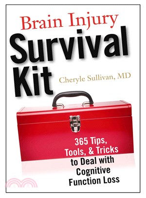 Brain Injury Survival Kit ─ 365 Tips, Tools & Tricks to Deal With Cognitive Function Loss