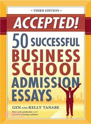 Accepted!: 50 Successful Business School Admission Essays