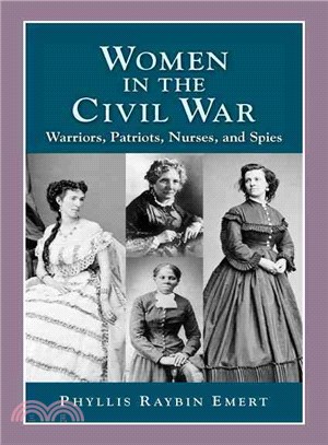 Women in the Civil War ― Warriors, Patriots, Nurses, and Spies