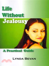 Life Without Jealousy: A Practical Guide