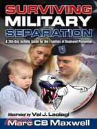 Surviving Military Separation ─ A 365-Day Activity Guide for the Families of Deployed Personnel