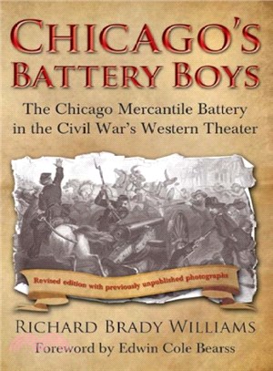 Chicago's Battery Boys ─ The Chicago Mercantile Battery in the Civil War's Western Theater