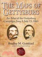 The Maps of Gettysburg ─ An Atlas of the Gettsburg Campaign, June 3-july 13, 1863