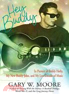 Hey Buddy ─ In Pursuit of Buddy Holly, My New Buddy John and My Lost Decade of Music