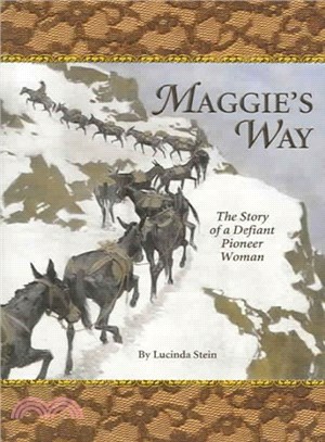 Maggie's Way ― The Story of a Defiant Pioneer Woman