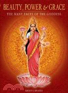 Beauty, Power & Grace: The Many Faces of the Goddess
