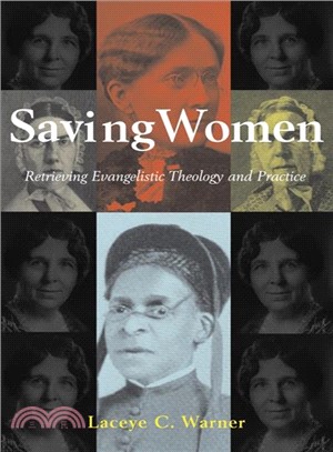 Saving Women ─ Retrieving Evangelistic Theology and Practice