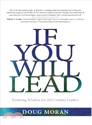 If You Will Lead ─ Enduring Wisdom for Twenty-First-Century Leaders