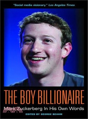 The Boy Billionaire ─ Mark Zuckerberg in His Own Words