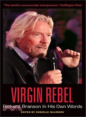 Virgin Rebel ─ Richard Branson in His Own Words