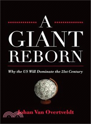 A Giant Reborn ― Why the Us Will Dominate the 21st Century