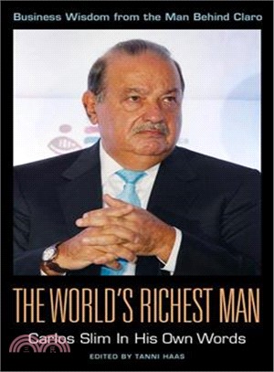 The World's Richest Man ─ Carlos Slim in His Own Words