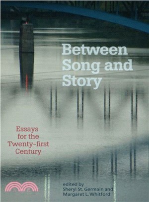 Between Song and Story ― Essays for the 21st Century