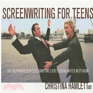 Screenwriting for Teens: The 100 Principles of Screenwriting Every Budding Writer Must Know