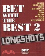 Bet With the Best 2 ─ Longshots