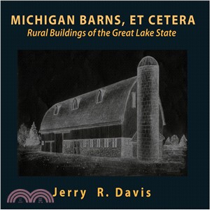 Michigan Barns, Et Cetera — Rural Buildings of the Great Lake State