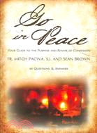 Go in Peace: Your Guide to the Purpose and Power of Confession