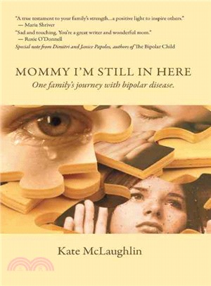 Mommy, I'm Still in Here: One Family's JOurney with bipolar disorder