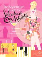 Stylish Girls Guide To Cocktails
