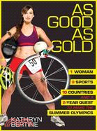 As Good As Gold: 1 Woman, 9 Sports, 10 Countries, and a 2-year Quest to Make the Summer Olympics