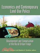 Economics And Contemporary Land Use Policy: Development And Conservation at the Rural-Urban Fringe