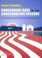Conserving Data in the Conservation Reserve: How a Regulatory Program Runs on Imperfect Information