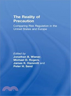 The Reality of Precaution: Comparing Risk Regulation in the United States and Europe