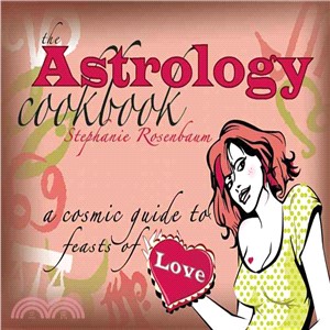 The Astrology Cookbook ─ A Cosmic Guide to Feasts of Love