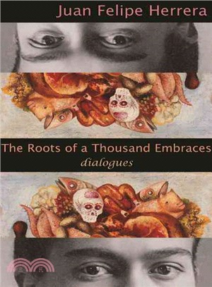The Roots of a Thousand Embraces ― Dialogues