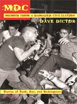 Mdc - Memoir from a Damaged Civilization ― Stories of Punk, Fear, and Redemption