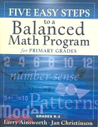 Five Easy Steps to a Balanced Math Program for Primary Grades ─ Grades K-2