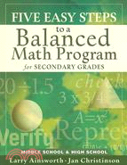 Five Easy Steps to a Balanced Math Program for Secondary Grades ─ Middle School & High School