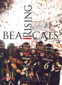 Bearcats Rising ― Rags to Division I Riches: How a Gridiron Minority Bludgeons Its Way into the Big Time