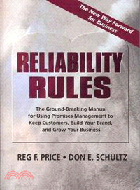 Reliability Rules ─ The Ground-Breaking Manual for Using Promises Management to Keep Customers, Build Your Brand, and Grow Your Business