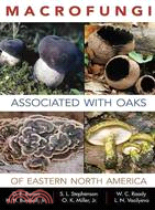 Macrofungi Associated with Oaks of Eastern North America