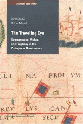 The Traveling Eye: Retrospection, Vision, and Prophecy in the Portuguese Renaissance