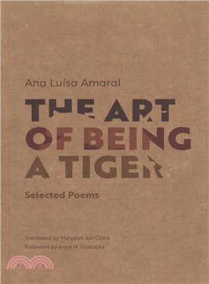 The Art of Being a Tiger ― Selected Poems
