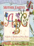 Mother Earth's ABC: A Quilter's Alphabet and Story Book Inspired By Mother Earth and Her Children