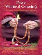 Pray Without Ceasing ─ The Way of the Invocation in World Religions