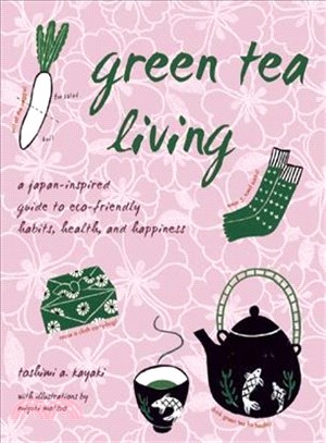 Green Tea Living ─ A Japan-Inspired Guide to Eco-Friendly Habits, Health, and Happiness