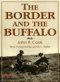 The Border And The Buffalo: An Untold Story of the Southwest Plains