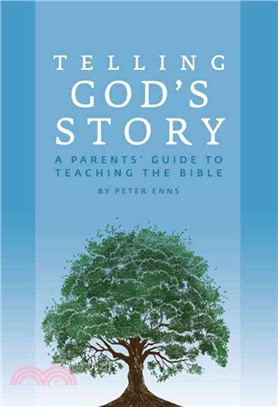 Telling God's Story ─ A Parent's Guide to Teaching the Bible